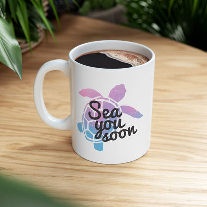 Sea You Soon Turtle Coffee Mug, 11oz or 15oz Options, Ceramic Cup
