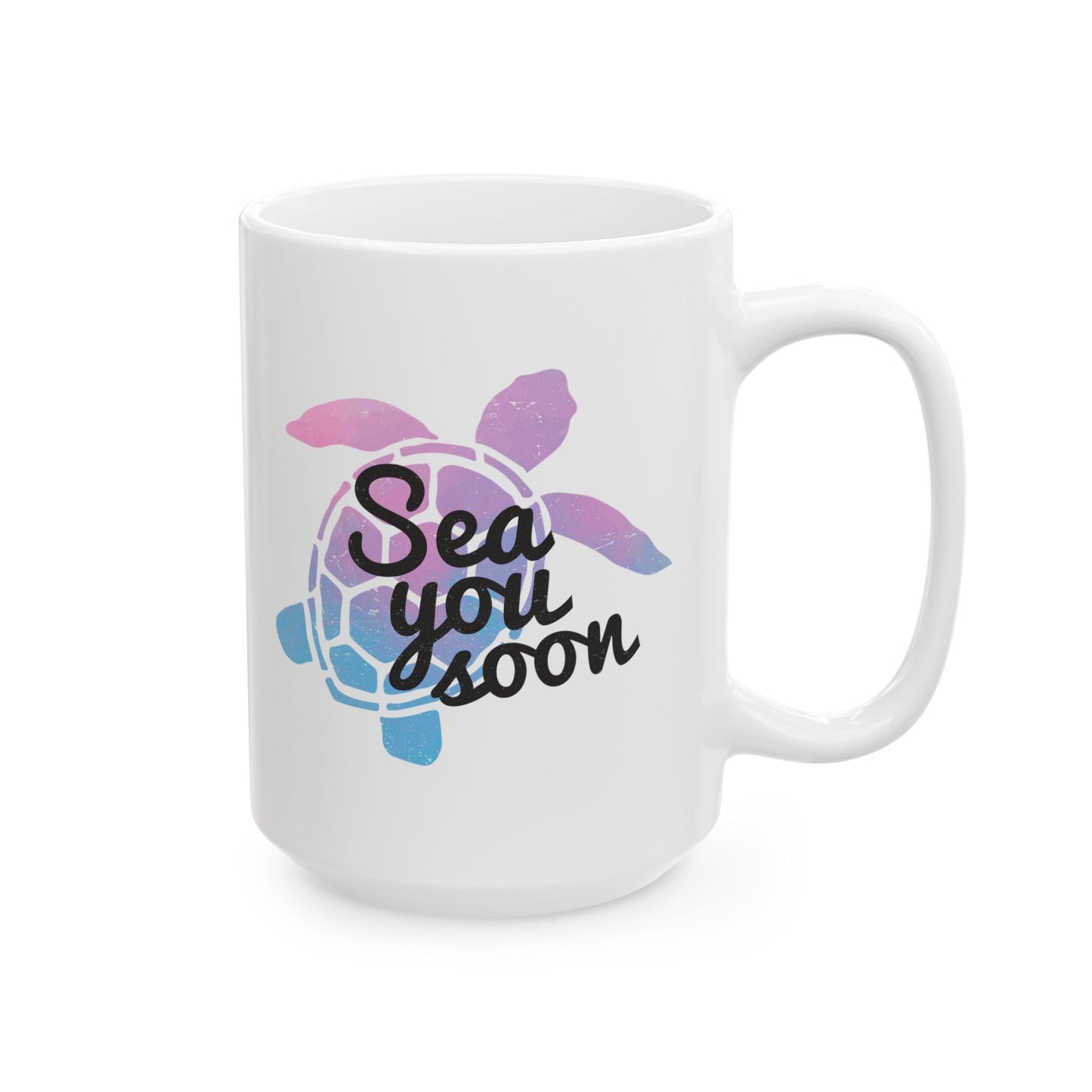 Sea You Soon Turtle Coffee Mug, 11oz or 15oz Options, Ceramic Cup