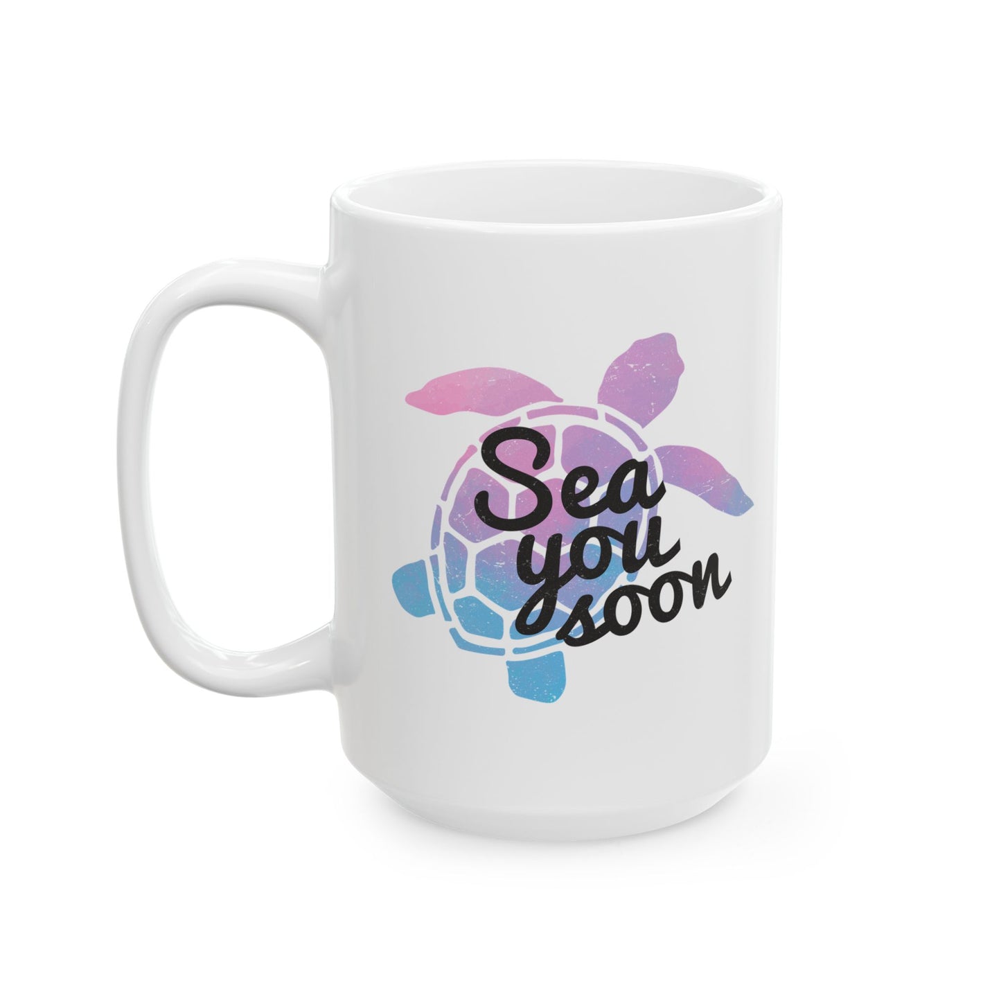 Sea You Soon Turtle Coffee Mug, 11oz or 15oz Options, Ceramic Cup