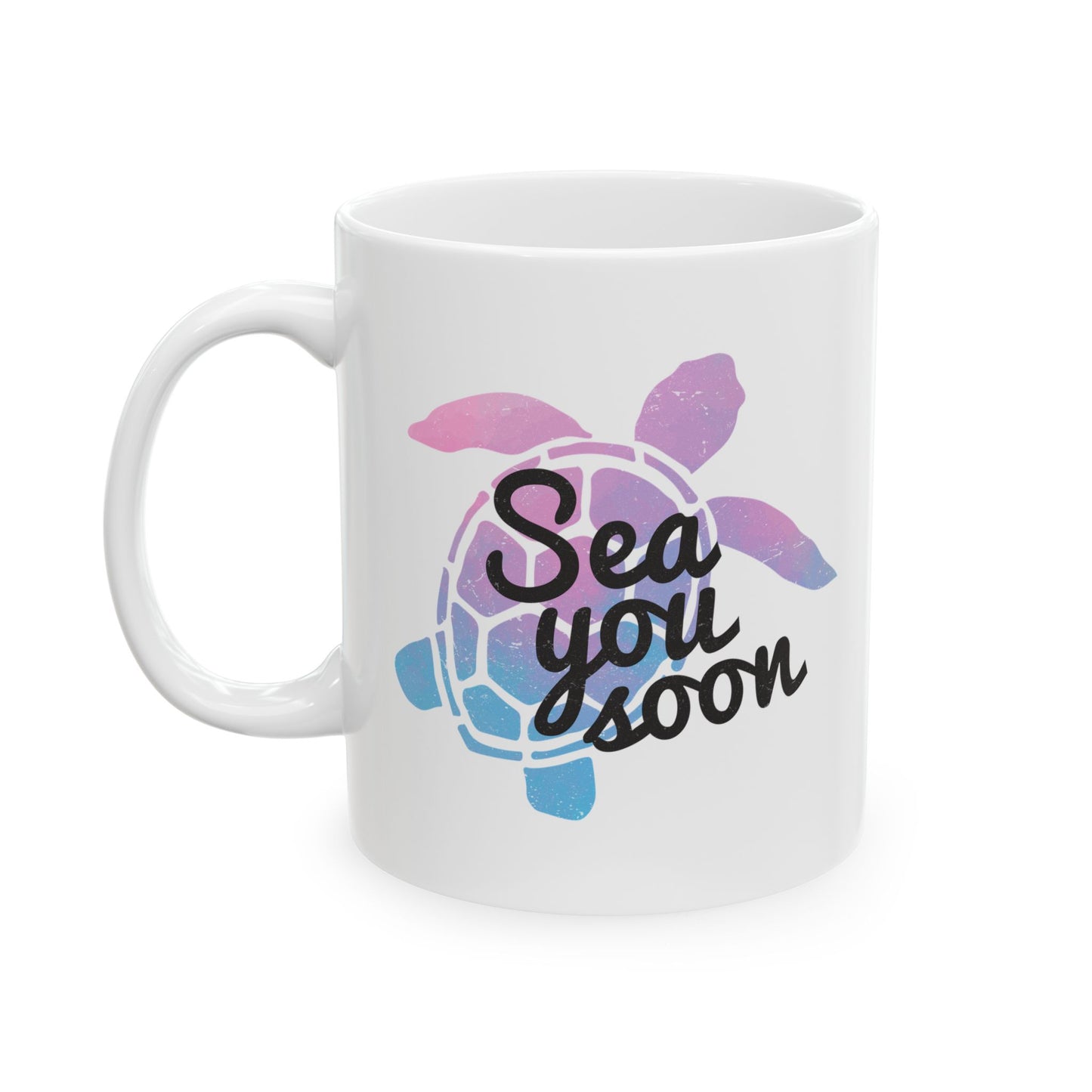 Sea You Soon Turtle Coffee Mug, 11oz or 15oz Options, Ceramic Cup