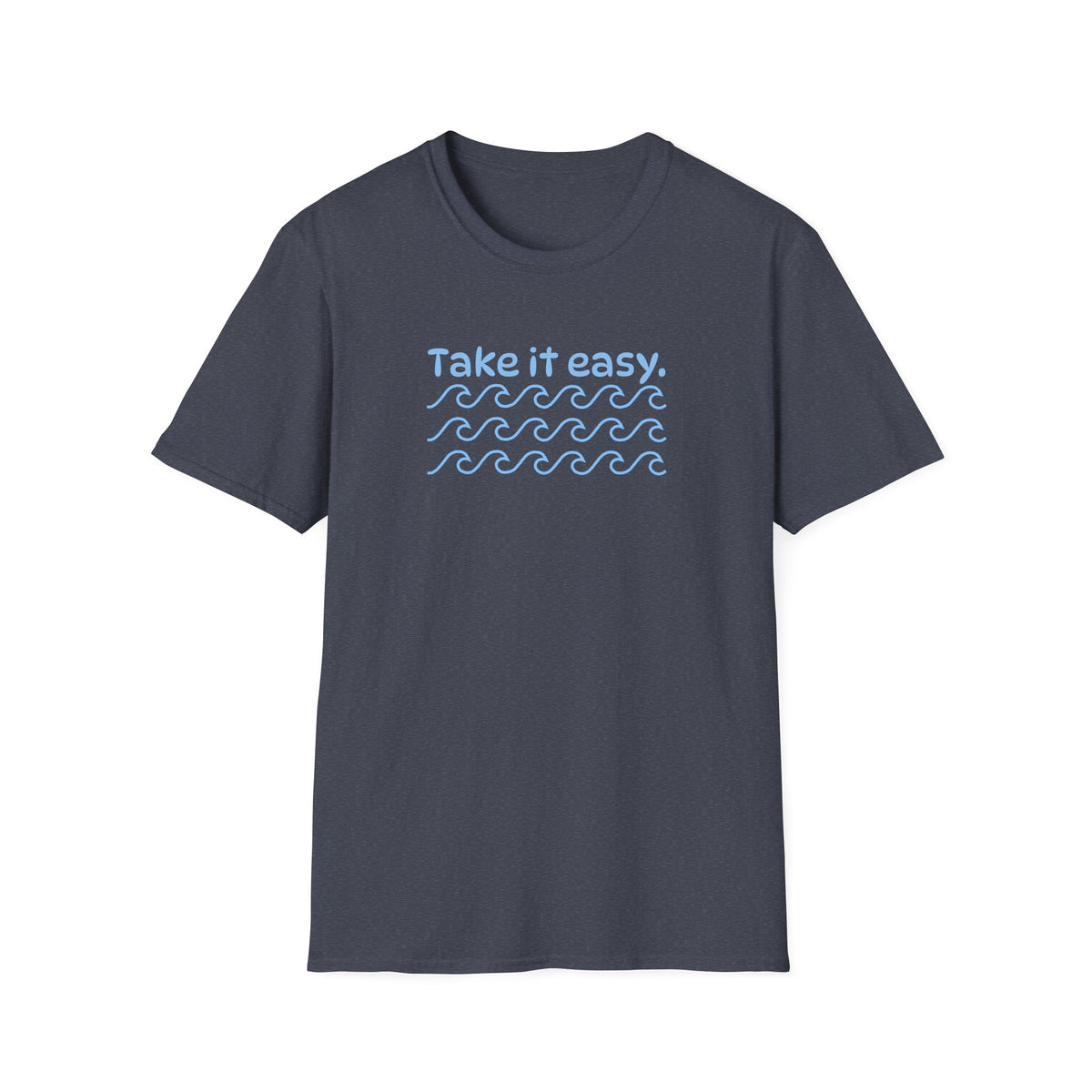 Take it Easy T-Shirt | Men/Women Soft Heather Style Shirt, Color Options