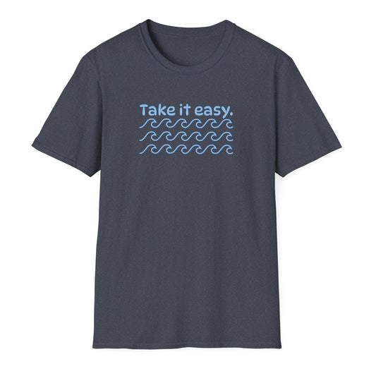 Take it Easy T-Shirt | Men/Women Soft Heather Style Shirt, Color Options